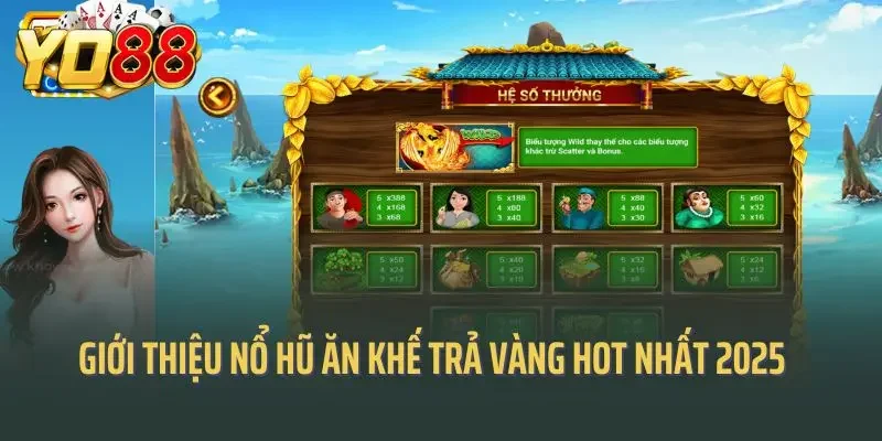 Giới thiệu nổ hũ ăn khế trả vàng hot nhất 2025