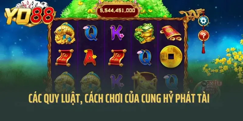 Các quy luật, cách chơi của cung hỷ phát tài