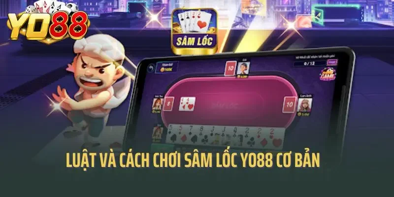 Luật và cách chơi sâm lốc Yo88 cơ bản
